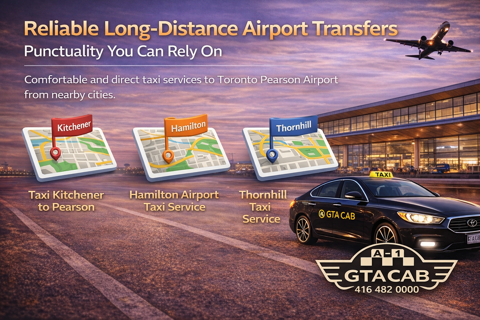 taxi Kitchener to Pearson Hamilton airport taxi service and Thornhill taxi service with GTA Cab long distance transfers