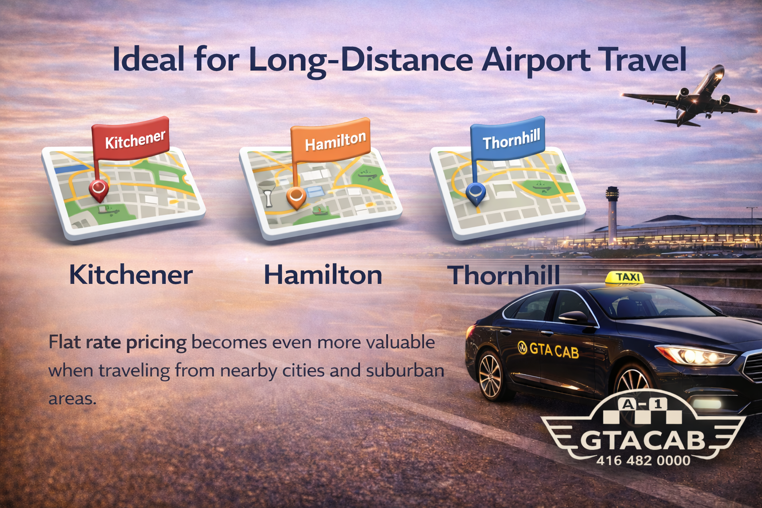 taxi Kitchener to Pearson Hamilton airport taxi service and Thornhill taxi service GTA Cab long distance airport transfers